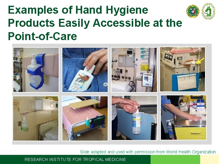 Examples of Hand Hygiene Products Easily Accessible at the Point-of-Care Slide adapted and used