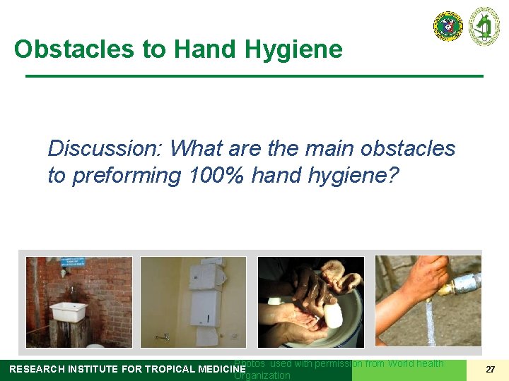 Obstacles to Hand Hygiene Discussion: What are the main obstacles to preforming 100% hand