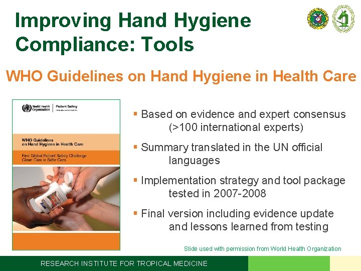 Improving Hand Hygiene Compliance: Tools WHO Guidelines on Hand Hygiene in Health Care §