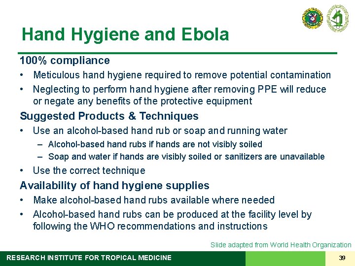 Hand Hygiene and Ebola 100% compliance • Meticulous hand hygiene required to remove potential