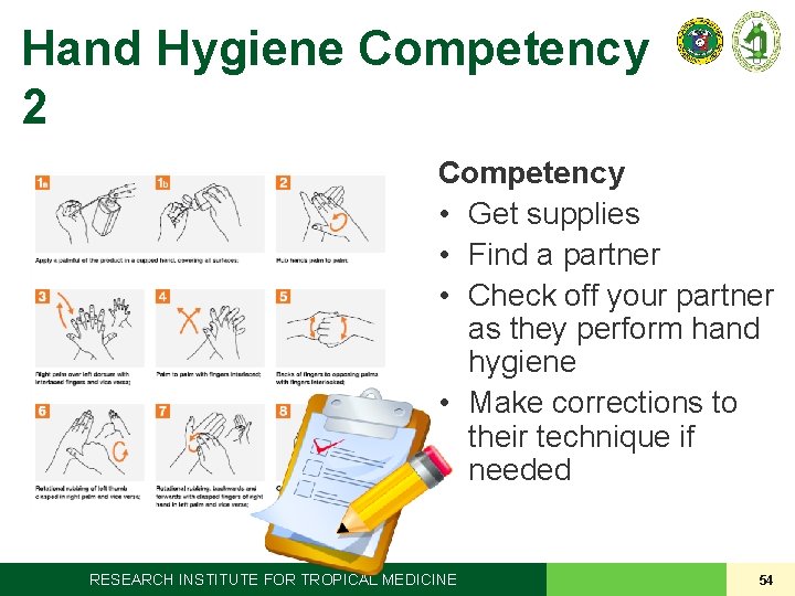 Hand Hygiene Competency 2 Competency • Get supplies • Find a partner • Check