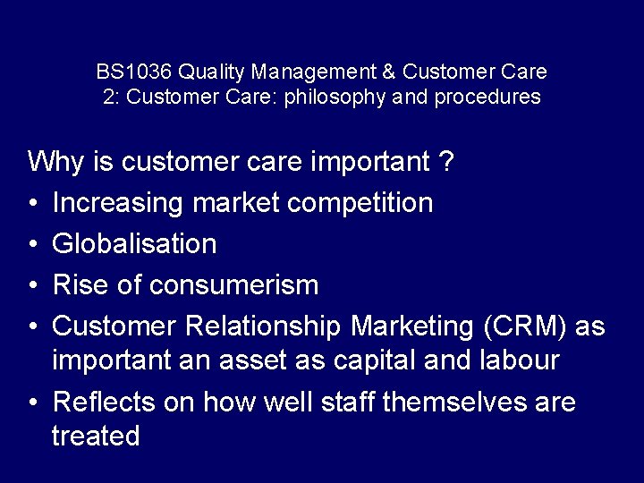 BS 1036 Quality Management & Customer Care 2: Customer Care: philosophy and procedures Why
