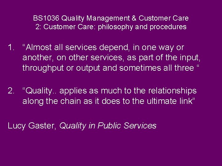 BS 1036 Quality Management & Customer Care 2: Customer Care: philosophy and procedures 1.
