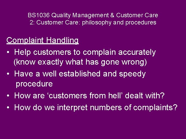 BS 1036 Quality Management & Customer Care 2: Customer Care: philosophy and procedures Complaint