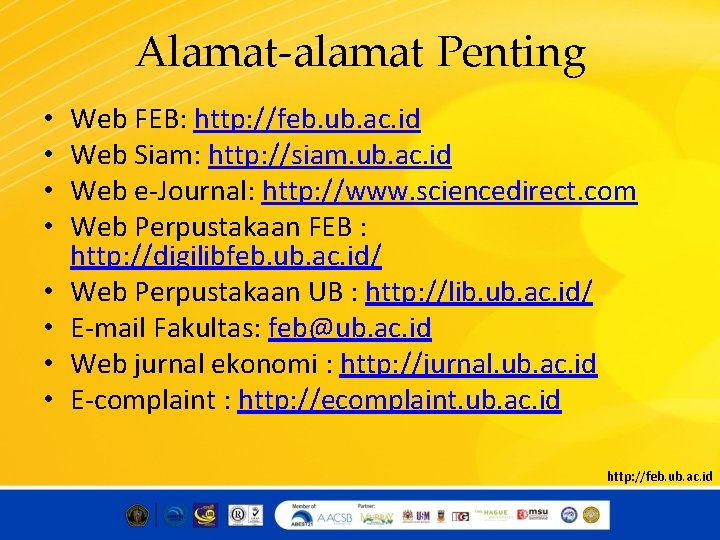 Alamat-alamat Penting • • Web FEB: http: //feb. ub. ac. id Web Siam: http: