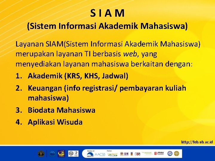 SIAM (Sistem Informasi Akademik Mahasiswa) Layanan SIAM(Sistem Informasi Akademik Mahasiswa) merupakan layanan TI berbasis