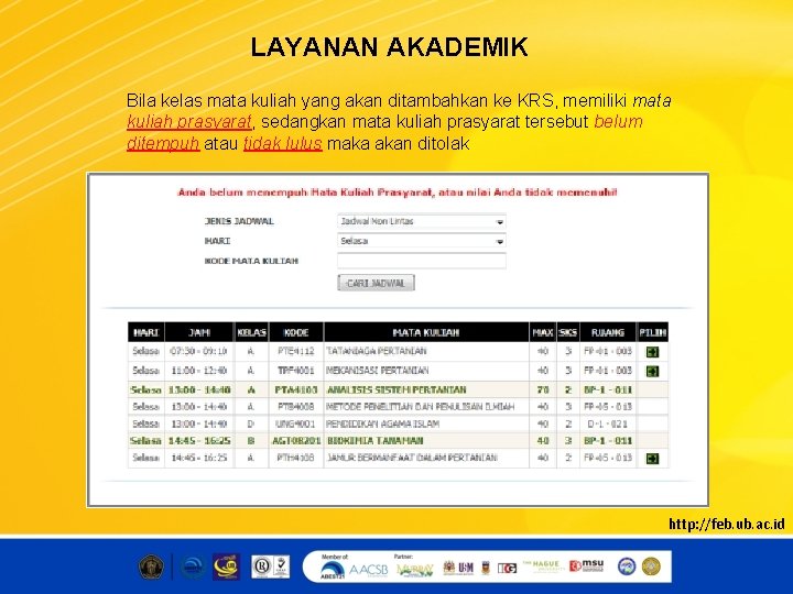 LAYANAN AKADEMIK Bila kelas mata kuliah yang akan ditambahkan ke KRS, memiliki mata kuliah