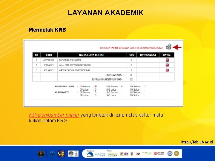 LAYANAN AKADEMIK Mencetak KRS Klik ikon/gambar printer yang terletak di kanan atas daftar mata