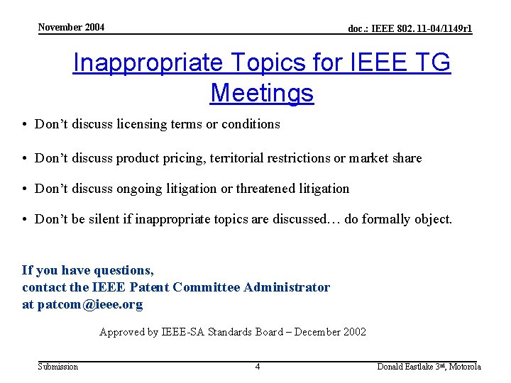 November 2004 doc. : IEEE 802. 11 -04/1149 r 1 Inappropriate Topics for IEEE