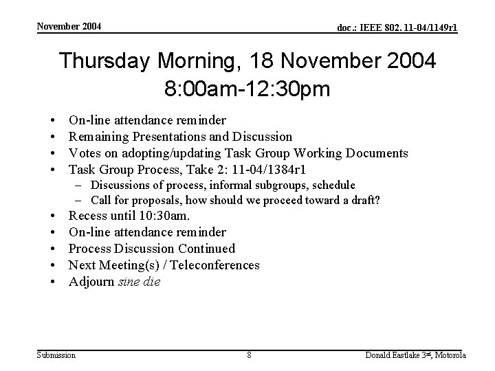 November 2004 doc. : IEEE 802. 11 -04/1149 r 1 Thursday Morning, 18 November