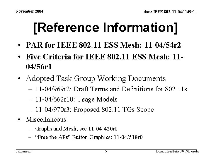 November 2004 doc. : IEEE 802. 11 -04/1149 r 1 [Reference Information] • PAR