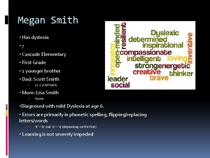 Megan Smith • Has dyslexia • 7 • Cascade Elementary • First Grade •