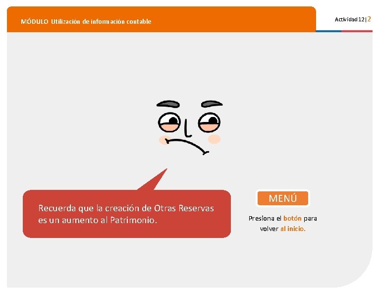 Actividad 12|2 MÓDULO Utilización de información contable Recuerda que la creación de Otras Reservas