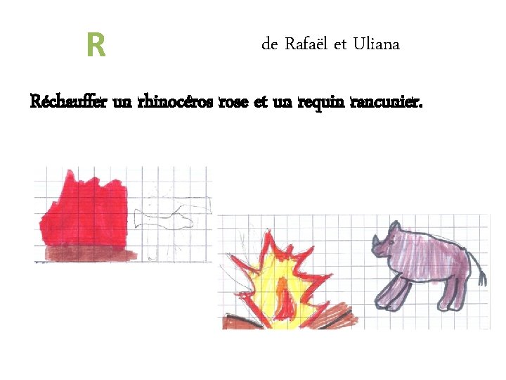 R de Rafaël et Uliana Réchauffer un rhinocéros rose et un requin rancunier. 