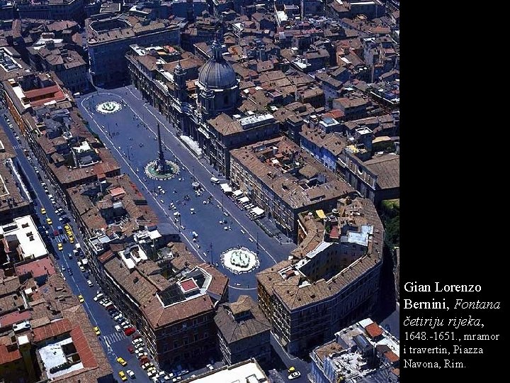 Gian Lorenzo Bernini, Fontana četiriju rijeka, 1648. -1651. , mramor i travertin, Piazza Navona, Gian Lorenzo Bernini, Fontana četiriju rijeka, 1648. -1651. , mramor i travertin, Piazza Navona,
