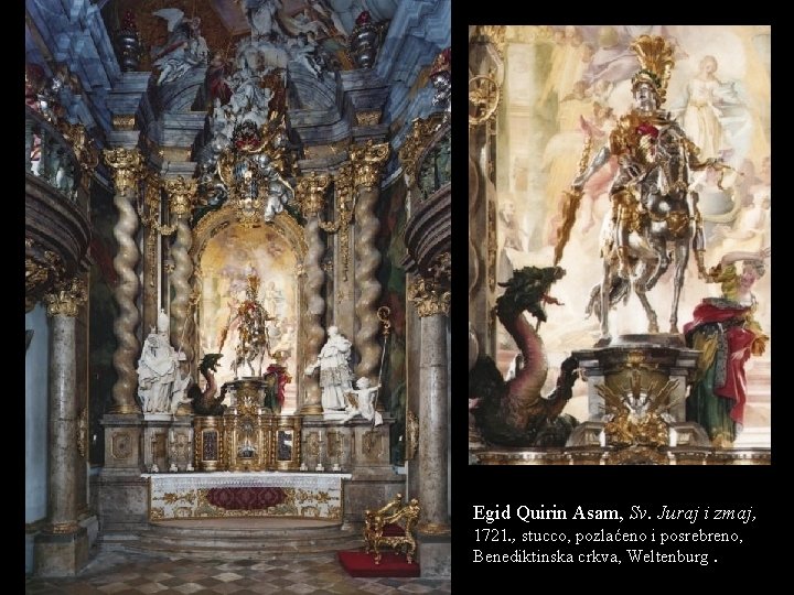 Egid Quirin Asam, Sv. Juraj i zmaj, 1721. , stucco, pozlaćeno i posrebreno, Benediktinska Egid Quirin Asam, Sv. Juraj i zmaj, 1721. , stucco, pozlaćeno i posrebreno, Benediktinska