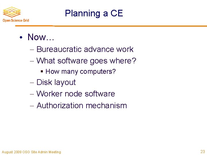 Planning a CE • Now… Bureaucratic advance work What software goes where? § How
