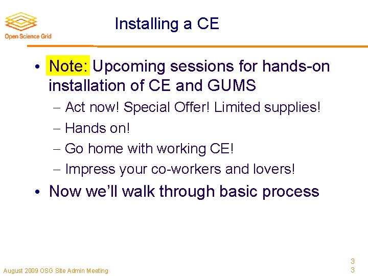 Installing a CE • Note: Upcoming sessions for hands-on installation of CE and GUMS