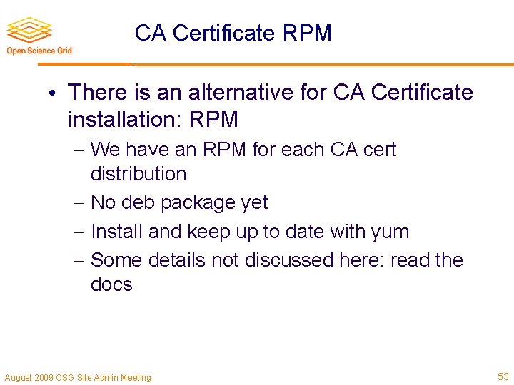 CA Certificate RPM • There is an alternative for CA Certificate installation: RPM We