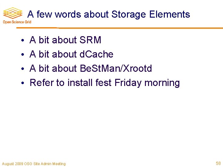 A few words about Storage Elements • • A bit about SRM A bit