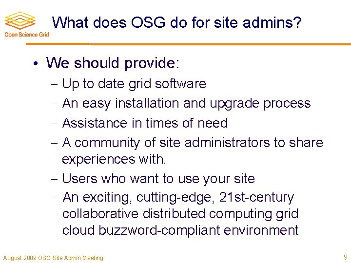 What does OSG do for site admins? • We should provide: Up to date