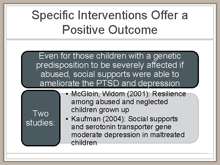 Specific Interventions Offer a Positive Outcome Even for those children with a genetic predisposition