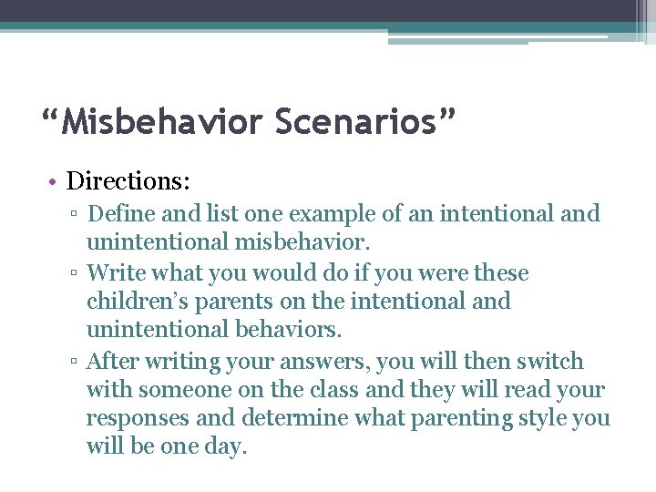 “Misbehavior Scenarios” • Directions: ▫ Define and list one example of an intentional and