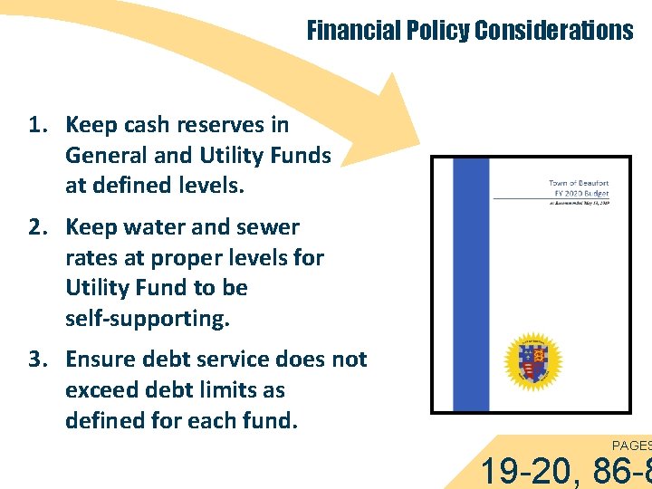 Financial Policy Considerations 1. Keep cash reserves in General and Utility Funds at defined