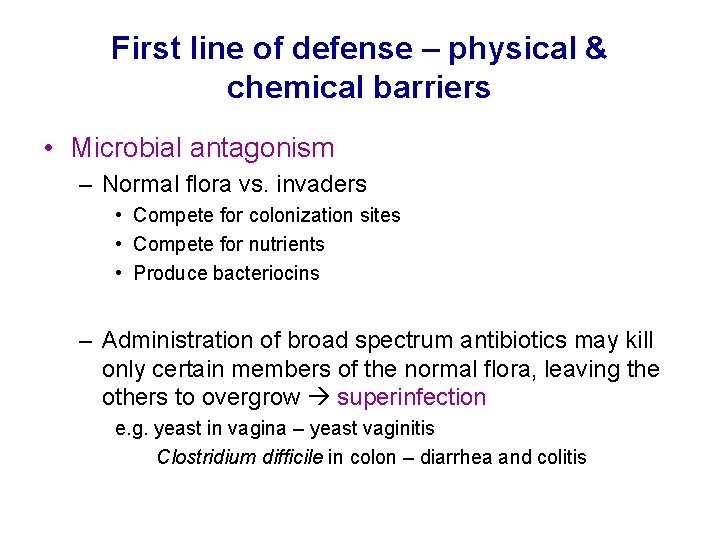 First line of defense – physical & chemical barriers • Microbial antagonism – Normal