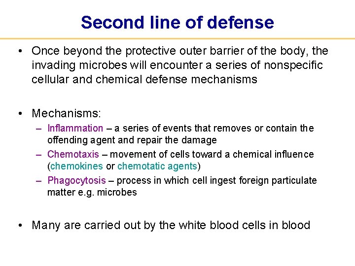 Second line of defense • Once beyond the protective outer barrier of the body,