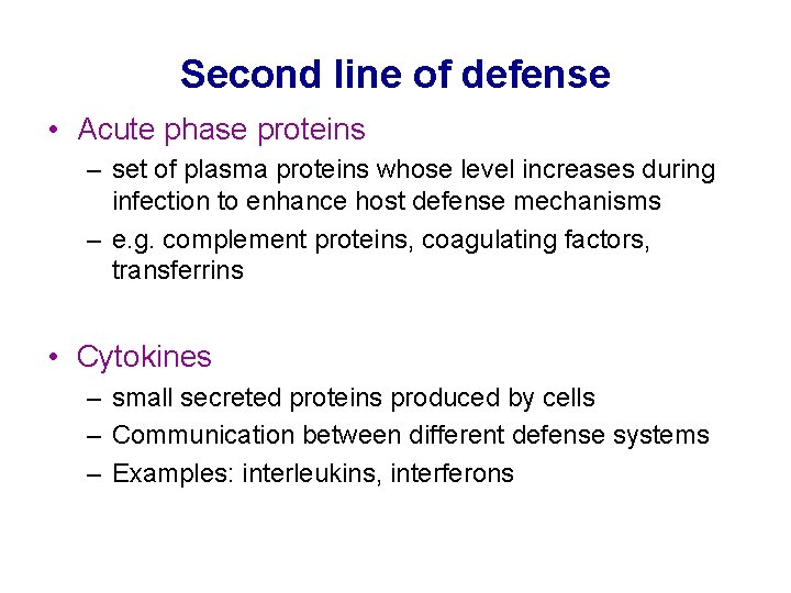 Second line of defense • Acute phase proteins – set of plasma proteins whose