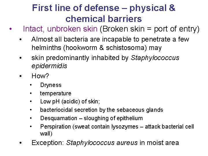 First line of defense – physical & chemical barriers • Intact, unbroken skin (Broken