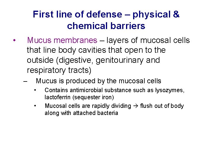 First line of defense – physical & chemical barriers • Mucus membranes – layers