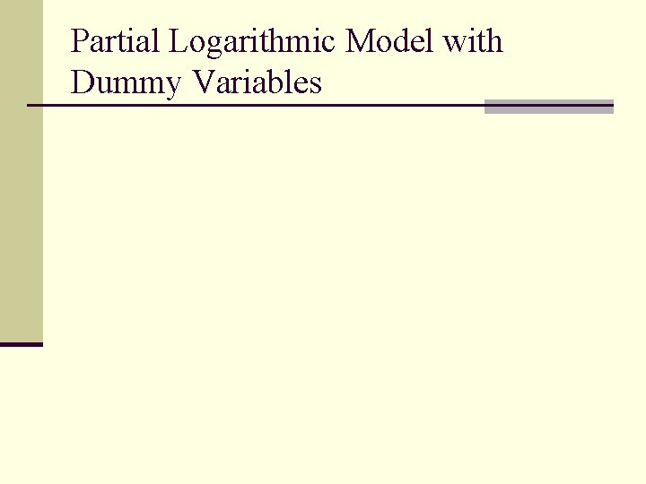Partial Logarithmic Model with Dummy Variables 