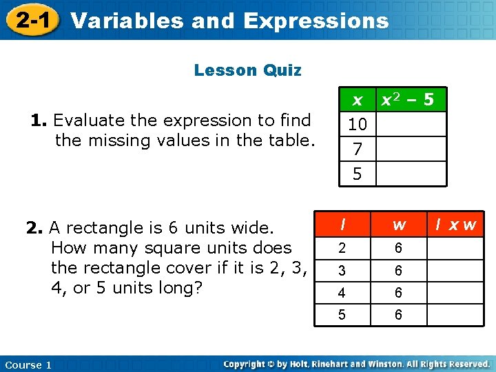 2 -1 Variables and Expressions Lesson Quiz x x 2 – 5 10 7