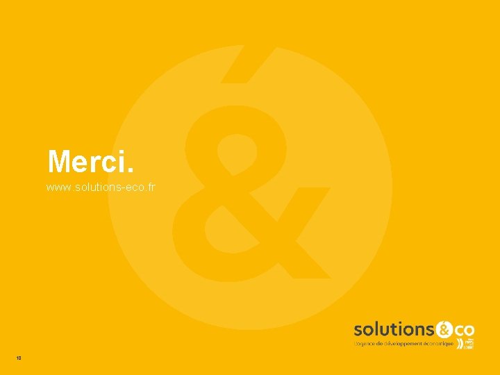 Merci. www. solutions-eco. fr 10 