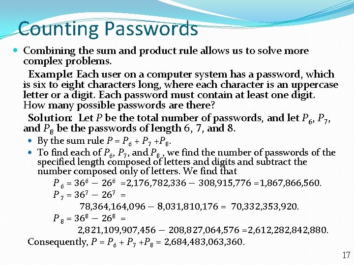 Counting Passwords Combining the sum and product rule allows us to solve more complex