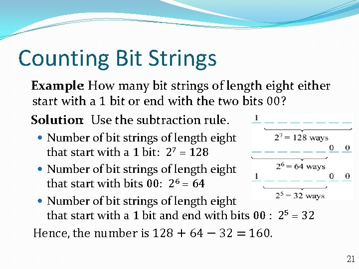 Counting Bit Strings Example: How many bit strings of length eight either start with
