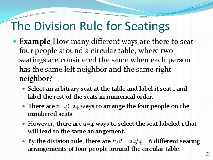 The Division Rule for Seatings Example: How many different ways are there to seat