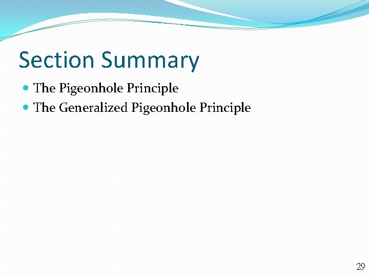 Section Summary The Pigeonhole Principle The Generalized Pigeonhole Principle 29 