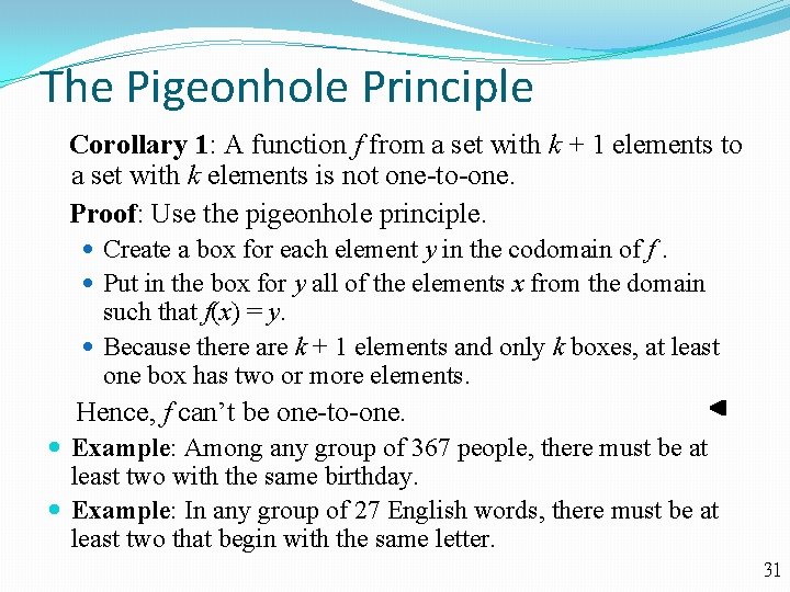 The Pigeonhole Principle Corollary 1: A function f from a set with k +