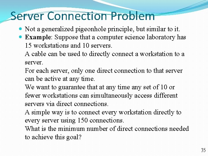 Server Connection Problem Not a generalized pigeonhole principle, but similar to it. Example: Suppose
