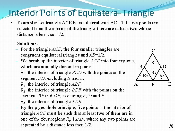 Interior Points of Equilateral Triangle • Example: Let triangle ACE be equilateral with AC