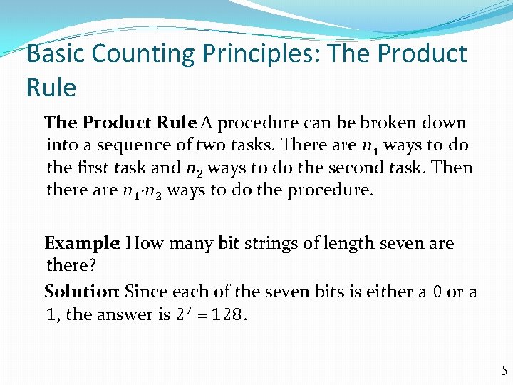 Basic Counting Principles: The Product Rule: A procedure can be broken down into a