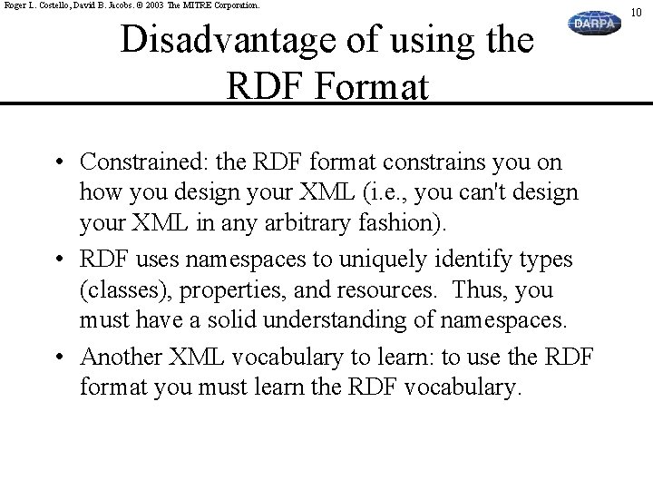 Roger L. Costello, David B. Jacobs. © 2003 The MITRE Corporation. Disadvantage of using