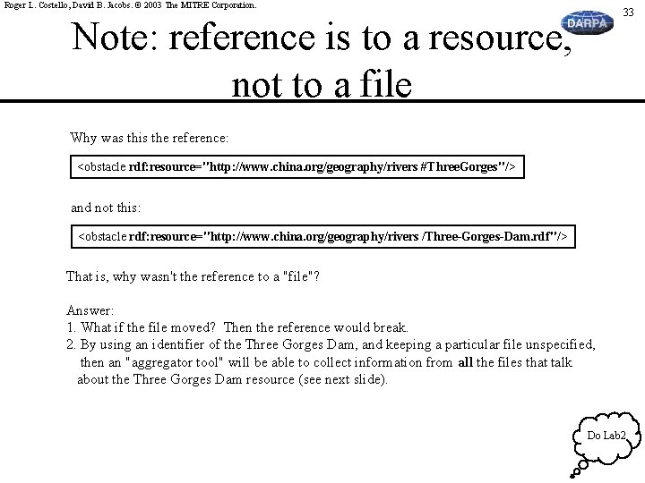 Roger L. Costello, David B. Jacobs. © 2003 The MITRE Corporation. 33 Note: reference