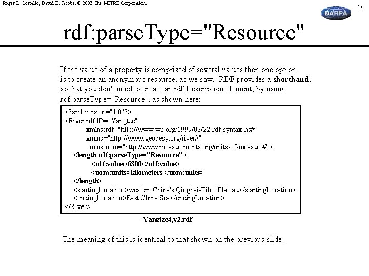 Roger L. Costello, David B. Jacobs. © 2003 The MITRE Corporation. rdf: parse. Type="Resource"