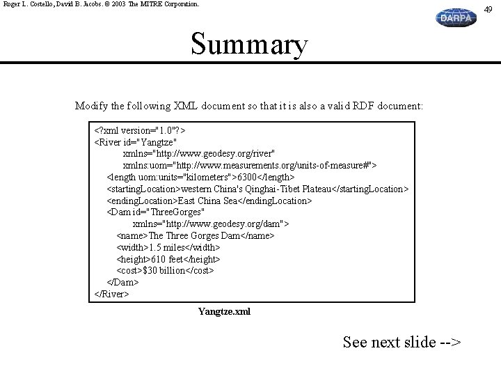 Roger L. Costello, David B. Jacobs. © 2003 The MITRE Corporation. 49 Summary Modify