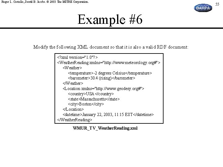 Roger L. Costello, David B. Jacobs. © 2003 The MITRE Corporation. Example #6 Modify