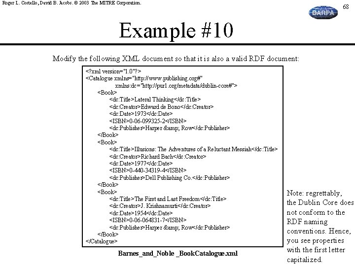 Roger L. Costello, David B. Jacobs. © 2003 The MITRE Corporation. 68 Example #10